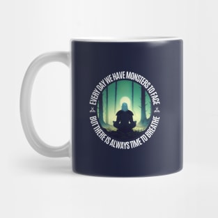 Every Day We Have Monsters To Face - But There Is Always Time To Breathe - Fantasy - Witcher Mug